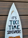 It's Tiki Time Somewhere Surfboard 23"