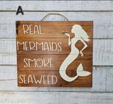 Real Mermaids Smoke Seaweed - Handmade wood sign