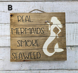 Real Mermaids Smoke Seaweed - Handmade wood sign